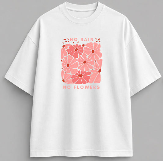 T-shirt No Rain No Flowers