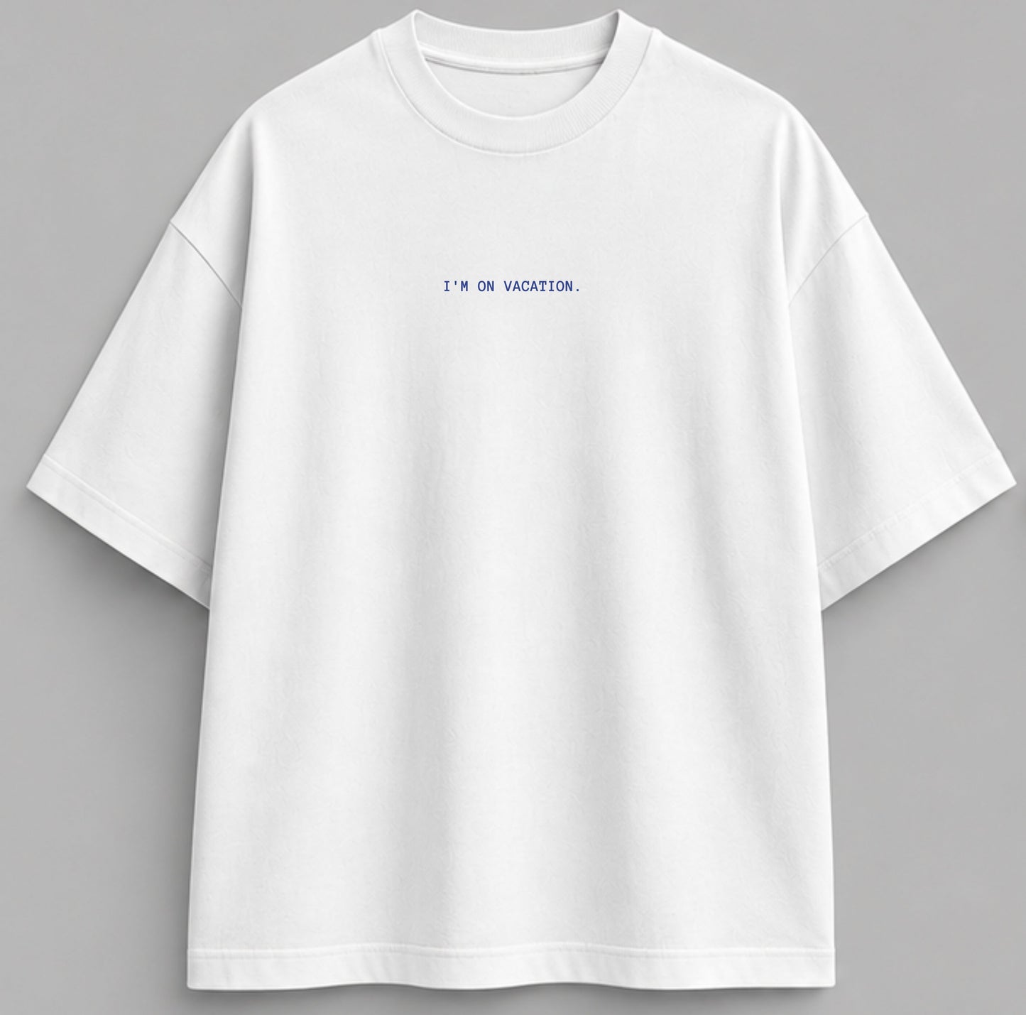 T-shirt "I'm on vacation."